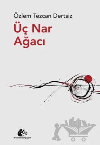 Üç Nar Ağacı – Özlem Tezcan Dertsiz – Meşe Kitaplığı kitap kapağı