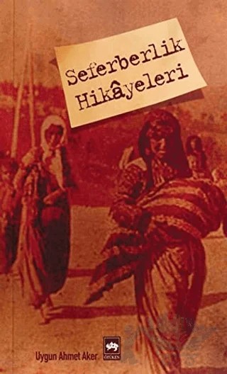 Seferberlik Hikayeleri – Uygun Ahmet Aker – Ötüken Neşriyat kitap kapağı