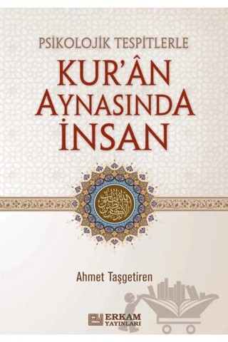 Psikolojik Tespitlerle Kur'an Aynasında İnsan – Ahmet Taşgetiren – Erkam Yayınları kitap kapağı