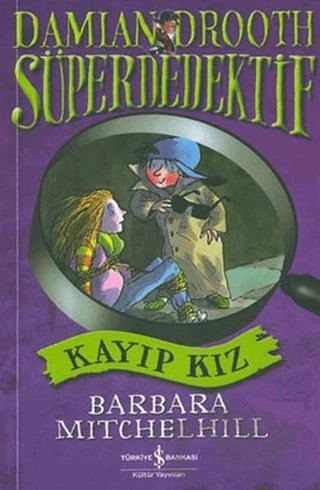 Süper Dedektif Kayıp Kız Olayı – Barbara Mitchelhill – İş Bankası Kültür Yayınları kitap kapağı