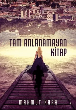 Tam Anlanamayan Kitap – Mahmut Kara – İkinci Adam Yayınları kitap kapağı