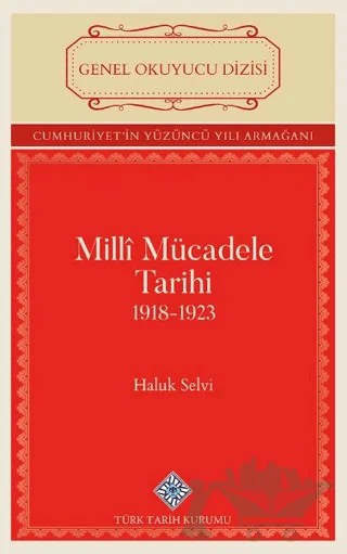 Milli Mücadele Tarihi 1918-1923 – Haluk Selvi – Türk Tarih Kurumu Yayınları kitap kapağı