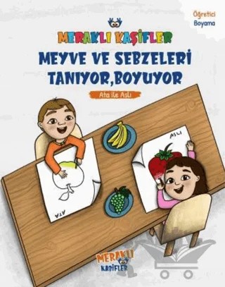 Meraklı Kaşifler Meyve ve Sebzeleri Tanıyor, Boyuyor - Ata İle Aslı – Kolektif – Meraklı Kaşifler Yayınevi kitap kapağı