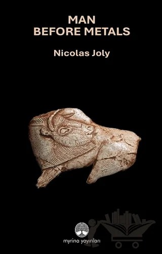 Man Before Metals – Nicolas Joly – Myrina Yayınları kitap kapağı
