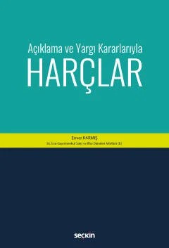 Açıklama ve Yargı Kararlarıyla Harçlar – Enver Karmış – Seçkin Yayıncılık kitap kapağı