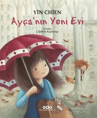 Ayça’nın Yeni Evi – Yin Chien – Yapı Kredi Yayınları kitap kapağı