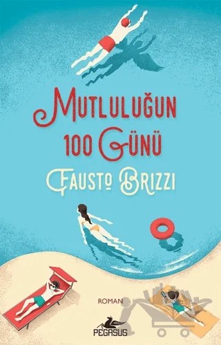 Mutluluğun 100 Günü – Fausto Brizzi – Pegasus Yayınları kitap kapağı