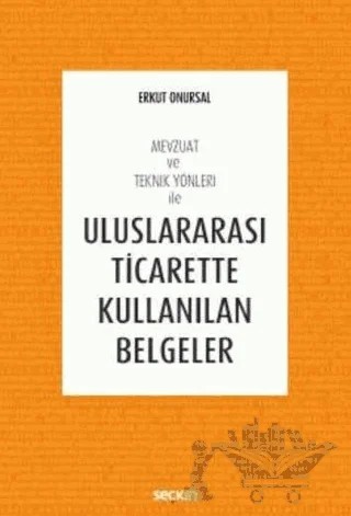 Uluslararası Ticarette Kullanılan Belgeler – Erkut Onursal – Seçkin Yayıncılık kitap kapağı