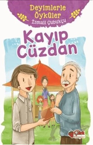 Kayıp Cüzdan - Deyimlerle Öyküler – İsmail Çubukçu – Çilek Kitaplar kitap kapağı