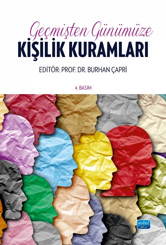 Geçmişten Günümüze KİŞİLİK KURAMLARI – Adnan Kan, Ali Ammar Kurt, Alim Kaya, Ayşe Sibel Demirtaş, Ayten Bölükbaşı, Bilge Bakır Aygar, Birsen Şahan, Burhan Çapri, Bülent Gündüz, Dilaram Billur Örnek, Fatma Selda Öz Soysal, Fatoş Bulut Ateş, Ferah Çekici, Fulya Cenkseven Önder, Hakan Aygar, Hatice Deveci Şirin, İsmail Sanberk, Kıvanç Uzun – Nobel Akademik Yayıncılık kitap kapağı