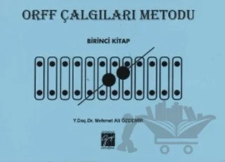 Orff Çalgıları Metodu - Birinci Kitap – Mehmet Ali Özdemir – Gazi Kitabevi kitap kapağı
