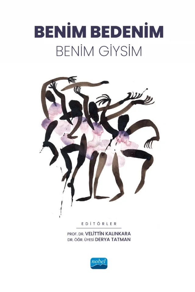 Benim Bedenim Benim Giysim – Burcu Başaran, Derya Tatman, F. Dilek Himam, Gülderen Çavuş, İlke İlter Güven, İzzet Duyar, Kâmil Ahat, Menekşe Sakarya, Merve Çeltikci, Nesrin Kacar, Nurgül Kılınç, Özge Ural, Saliha Ağaç, Serdar Egemen Nadasbaş, Velittin Kalınkara – Nobel Akademik Yayıncılık kitap kapağı