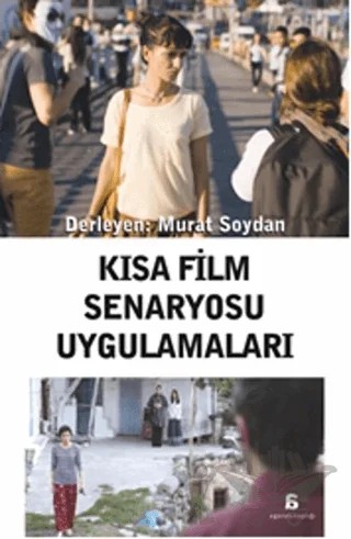 Kısa Film Senaryosu Uygulamaları – Murat Soydan – Agora Kitaplığı kitap kapağı
