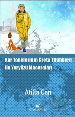 Kar Tanelerinin Greta Thunberg ile Yeryüzü Maceraları – Atilla Can – Öteki Yayınevi kitap kapağı