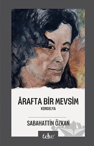 Arafta Bir Mevsim Kordelya – Sabahattin Özkan – Telve Kitap kitap kapağı