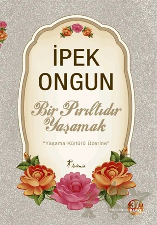 Bir Pırıltıdır Yaşamak – İpek Ongun – Artemis Yayınları kitap kapağı