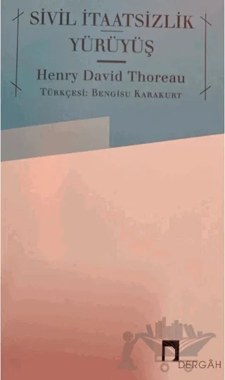Sivil İtaatsizlik Yürüyüş – Henry David Thoreau – Dergah Yayınları kitap kapağı