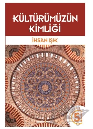 Kültürümüzün Kimliği – İhsan Işık – Yelkovan Kitap kitap kapağı
