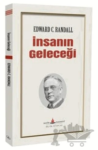 İnsanın Geleceği – Edward C. Randall – Katip Yayınları kitap kapağı