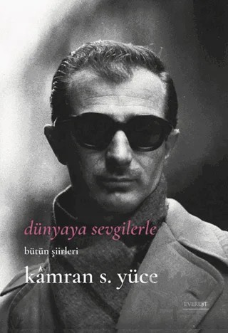 Dünyaya Sevgilerle – Kamran S. Yüce – Everest Yayınları kitap kapağı