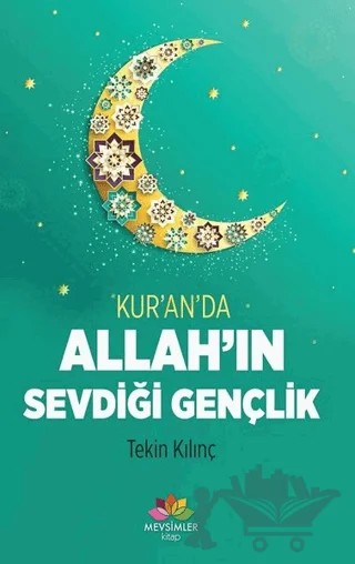 Kur'an'da Allah'ın Sevdiği Gençlik – Tekin Kılınç – Mevsimler Kitap kitap kapağı