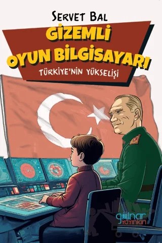 Gizemli Oyun Bilgisayarı – Servet Bal – Gülnar Yayınları kitap kapağı