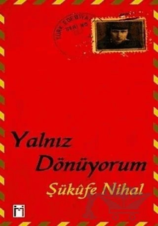Yalnız Dönüyorum – Şükufe Nihal – Leyla ile Mecnun Yayıncılık kitap kapağı