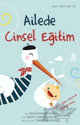 Ailede Cinsel Eğitim – Gülhanım Bayrak, Şaziye Senem Başgül, Turgay Gündüz – Timaş Yayınları kitap kapağı