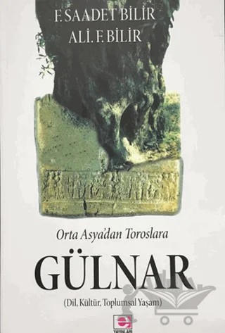 Ortaasya'dan Toroslara Gülnar – Ali Bilir, F. Saadet Bilir – E Yayınları kitap kapağı