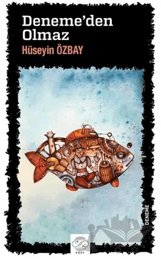 Deneme’den Olmaz – Hüseyin Özbay – Post Yayınevi kitap kapağı
