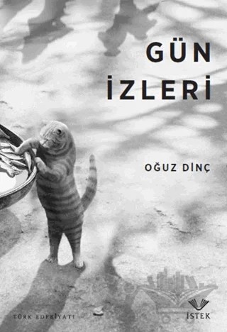 Gün İzleri – Oğuz Dinç – İstek Yayınları kitap kapağı