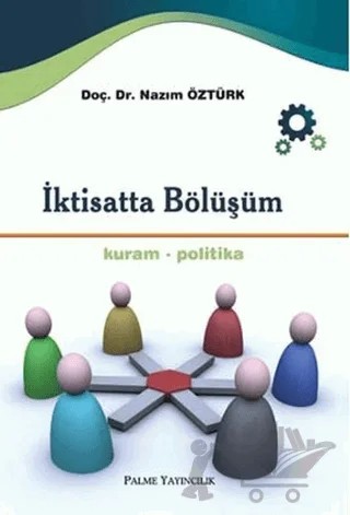 İktisatta Bölüşüm – Nazım Öztürk – Palme Yayıncılık kitap kapağı