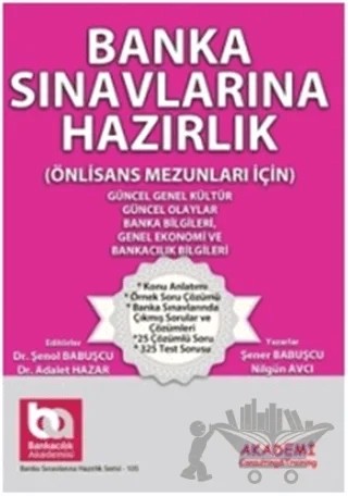 Banka Sınavlarına Hazırlık - Güncel Genel Kültür - Güncel Olaylar Banka Bilgileri - Güncel Ekonomi ve Bankacılık Bilgileri – Nilgün Avcı, Şener Babuşçu – Akademi Consulting Training kitap kapağı