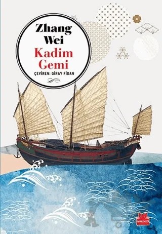 Kadim Gemi – Zhang Wei – Kırmızı Kedi Yayınevi kitap kapağı