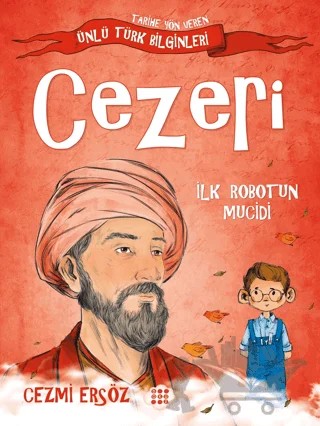 Cezeri - İlk Robotun Mucidi – Cezmi Ersöz – Dokuz Çocuk kitap kapağı