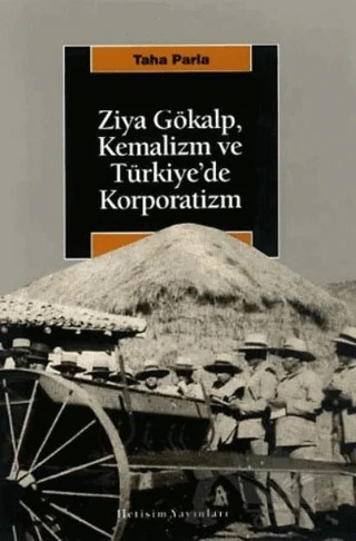 Ziya Gökalp, Kemalizm ve Türkiye’de Korporatizm – Taha Parla – İletişim Yayınevi kitap kapağı