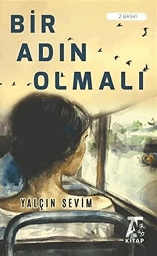 Bir Adın Olmalı – Yalçın Sevim – Kitap At Yayınları kitap kapağı