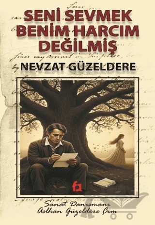 Seni Sevmek Benim Harcım Değilmiş – Nevzat Güzeldere – Fa Yayınları kitap kapağı