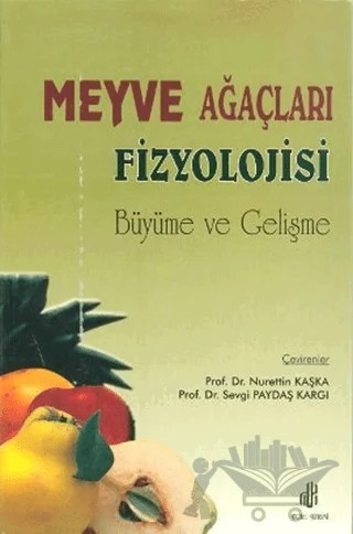 Meyve Ağaçları Fizyolojisi – Nurettin Kaşka, Sevgi Paydaş Kargı – Adana Nobel Kitabevi kitap kapağı