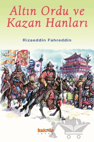 Altın Ordu ve Kazan Hanları – Rızaeddin Fahreddin – Kaknüs Yayınları kitap kapağı
