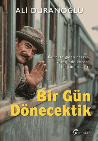 Bir Gün Dönecektik – Ali Duranoğlu – Eftalya Kitap kitap kapağı
