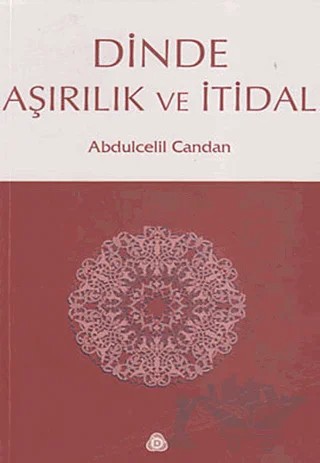 Dinde Aşırılık ve İtidal – Abdülcelil Candan – Düşün Yayıncılık kitap kapağı