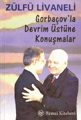 Gorbaçov’la Devrim Üstüne Konuşmalar – Zülfü Livaneli – Remzi Kitabevi kitap kapağı