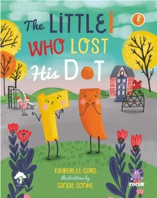 THE LITTLE I WHO LOST HIS DOT – Kimberlee Gard – Nobel Çocuk kitap kapağı
