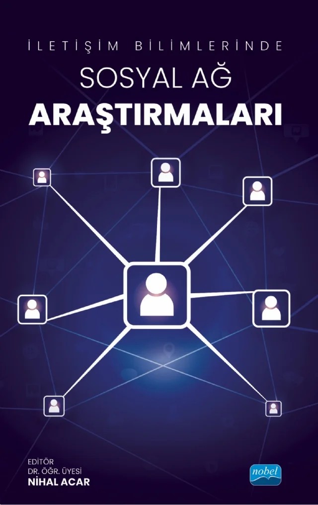 İletişim Bilimlerinde Sosyal Ağ Araştırmaları – Banu Denizli Öztürk, Ferdi Selim, Mikail Batu, Özcan Batcı, Rümeysa Nalbant, Selçuk Sağlam, Şebnem Özdemir – Nobel Akademik Yayıncılık kitap kapağı