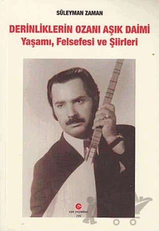 Derinliklerin Ozanı Aşık Daimi : Yaşamı, Felsefesi ve Şiirleri – Süleyman Zaman – Can Yayınları (Ali Adil Atalay) kitap kapağı
