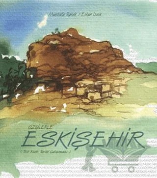 Çizgilerle Eskişehir – Erkan İznik, Mustafa Toprak – Anadolu Üniversitesi Yayınları kitap kapağı