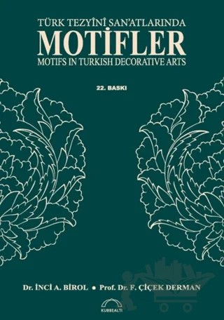 Türk Tezyini San'atlarında Motifler – Çiçek Derman, İnci A. Birol – Kubbealtı Neşriyatı Yayıncılık kitap kapağı
