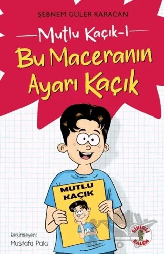 Mutlu Kaçık 1 - Bu Maceranın Ayarı Kaçık – Şebnem Güler Karacan – Sihirli Kalem kitap kapağı