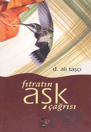 Fıtranın Aşk Çağrısı – D. Ali Taşçı – Ağaç Kitabevi Yayınları kitap kapağı